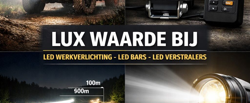 Wat zegt de LUX waarde bij led verstralers, led bars en werklampen